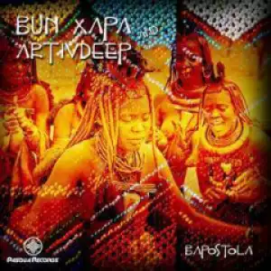 Bun Xapa, Artivdeep - Bapostola (Original Mix)